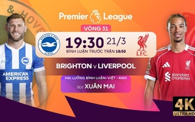 LIVE football Brighton vs Liverpool (19:30, March 21), Round 31 of the English Premier League 2026