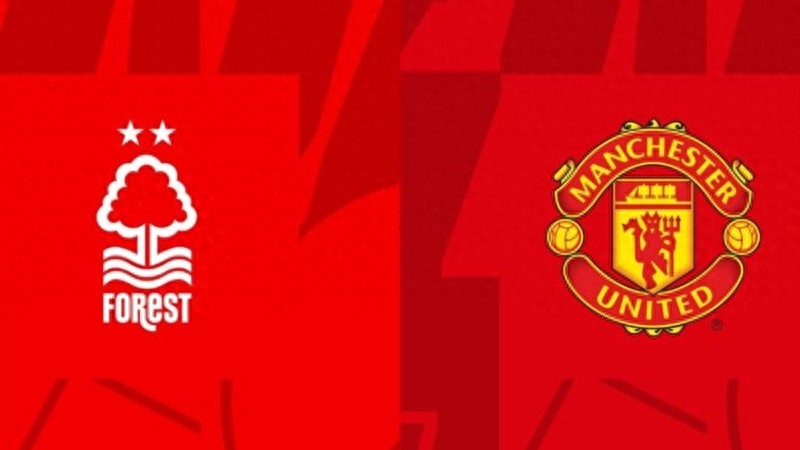 CCTV5 live broadcast of Nottingham Forest vs Manchester United: Forest changes coach to play counterattack, Manchester United may drop points away