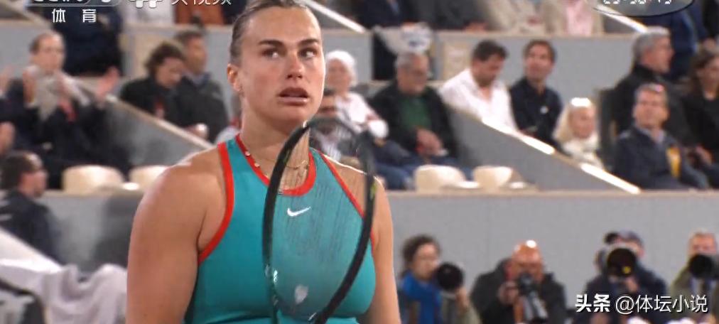 The defending champion is out! French Open: Sabalenka 2-1 Swa's advance to the final, Zheng Qinwenxi descended from the sky