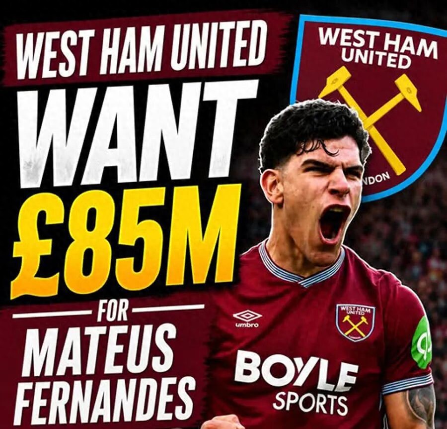 Manchester United has made contact with M. Fernandes, who is keen on the move and has a reasonable weekly wage demand! West Ham has raised their asking price to £85 million.