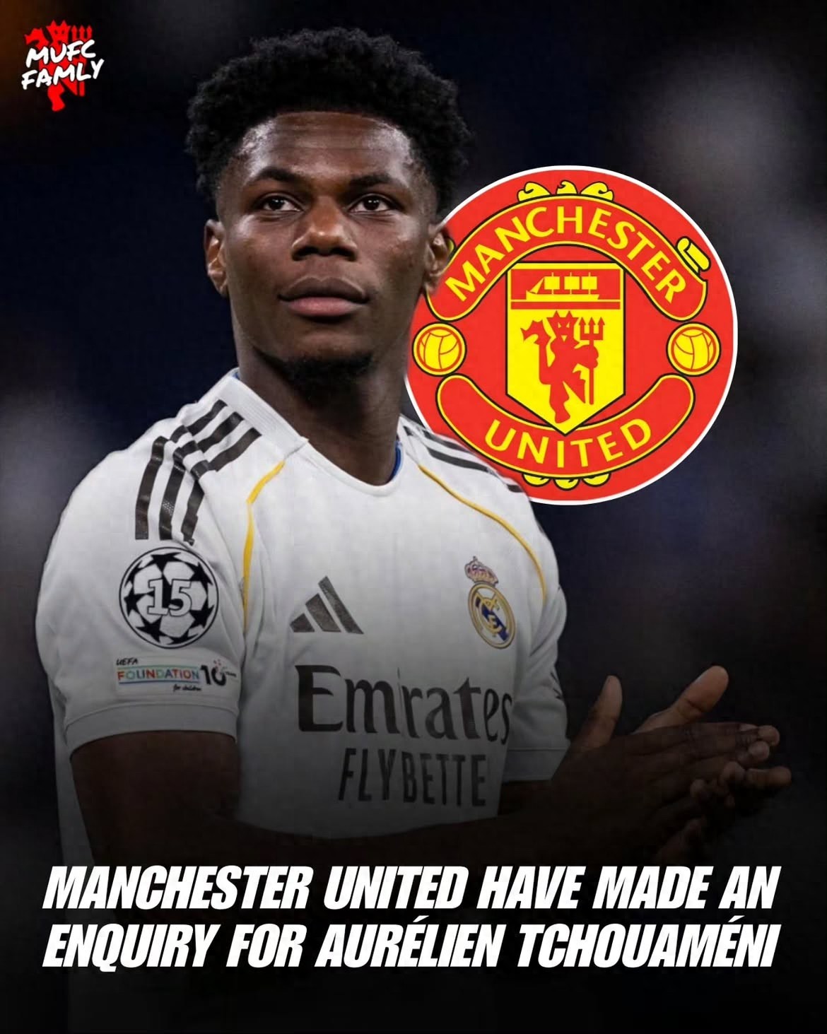 Man United inquires about Tchouaméni, told he has agreed to extend with Real Madrid! Camavinga also rejects transfer