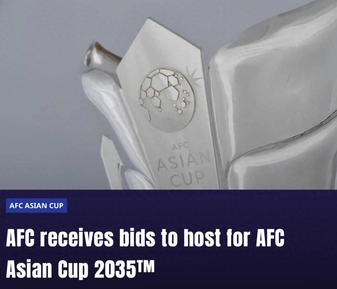 The list of bidders for the 2031 and 2035 Asian Cups has been announced: China is not included, while South Korea, Australia, and Kuwait have applied twice.